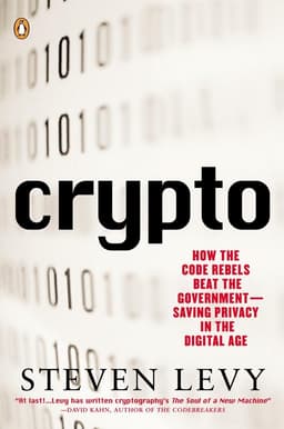 Crypto: How the Code Rebels Beat the Government - Saving Privacy in the Digital Age
