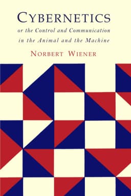 Cybernetics: Or Control and Communication in the Animal and the Machine