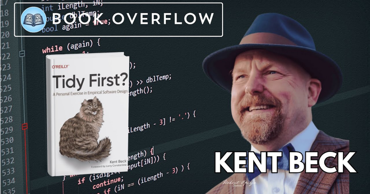 Kent Beck Reflects on Tidy First? | Book Overflow
