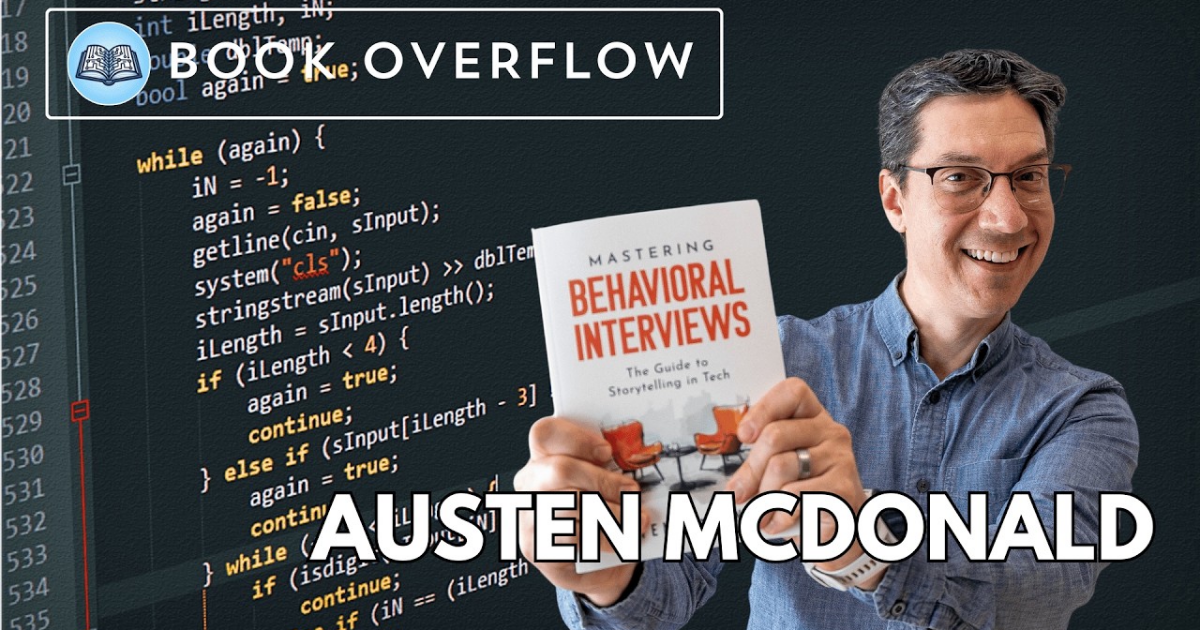 Austen McDonald Reflects on Mastering Behavioral Interviews | Book Overflow